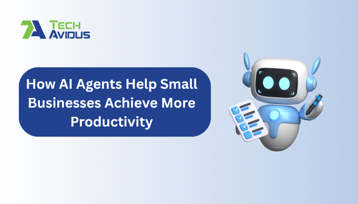 How AI Agents Help Small Businesses Achieve More Productivity
